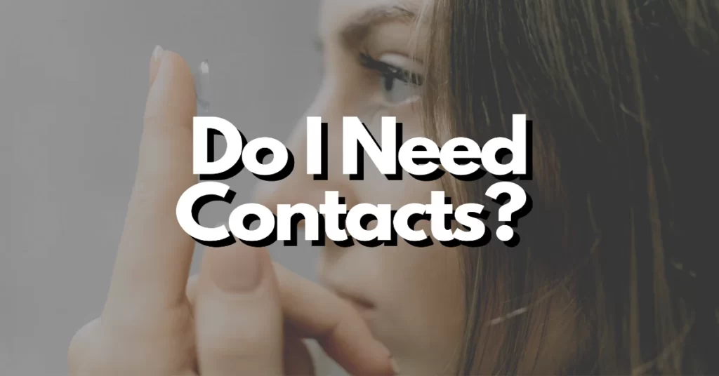 how to tell if you need contacts
