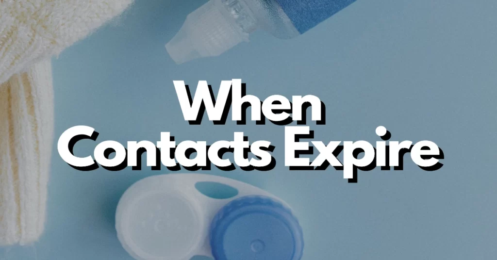 when do contacts expire